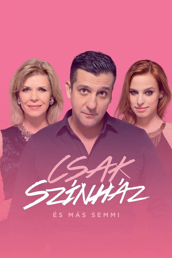 Csak Színház és Más Semmi
