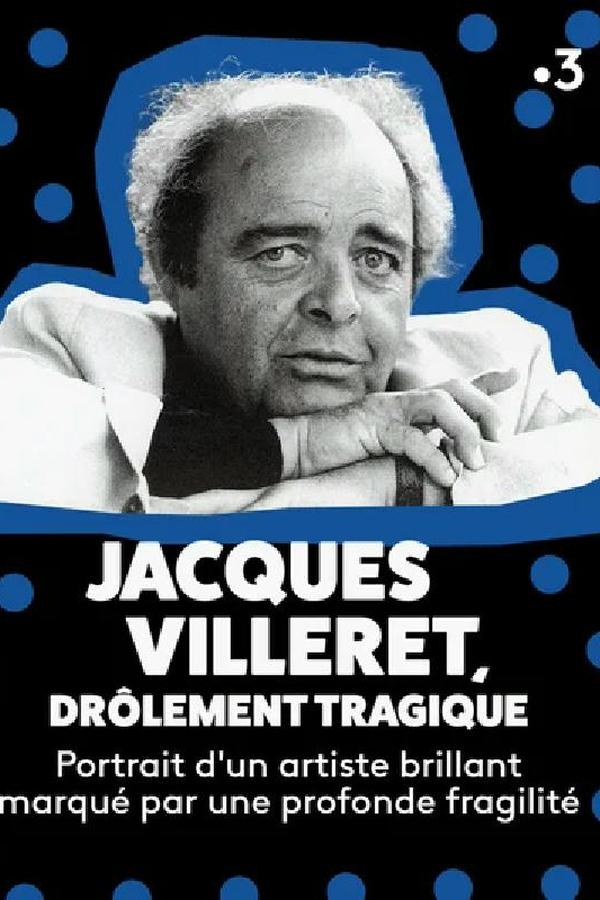 Jacques Villeret, Drôlement Tragique