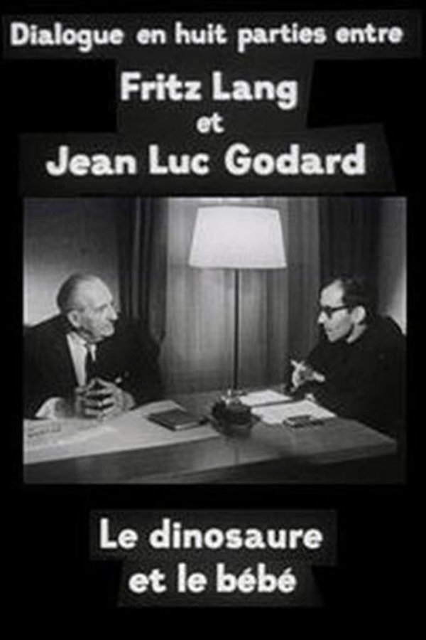 Cinéastes De Notre Temps : Le Dinosaure Et Le Bébé, Dialogue En Huit Parties Entre Fritz Lang Et Jean-Luc Godard