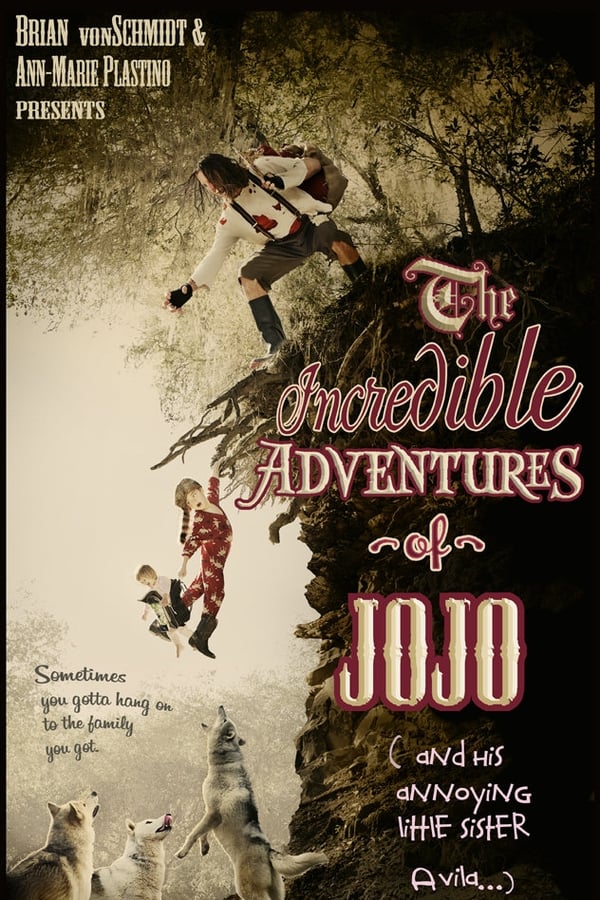 The Incredible Adventure Of Jojo (And His Annoying Little Sister Avila)
