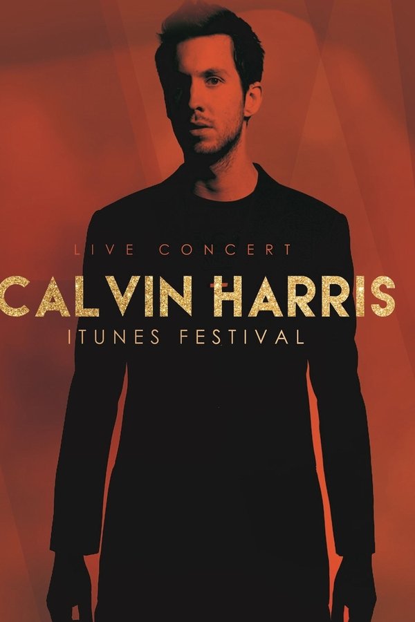 Calvin Harris - Live At ITunes Festival 2012
