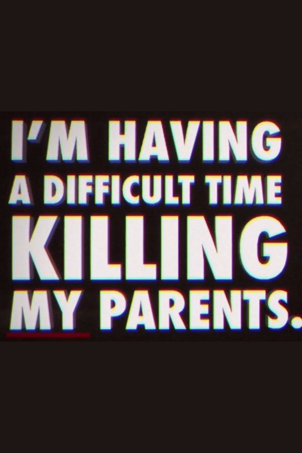 I'm Having A Difficult Time Killing My Parents