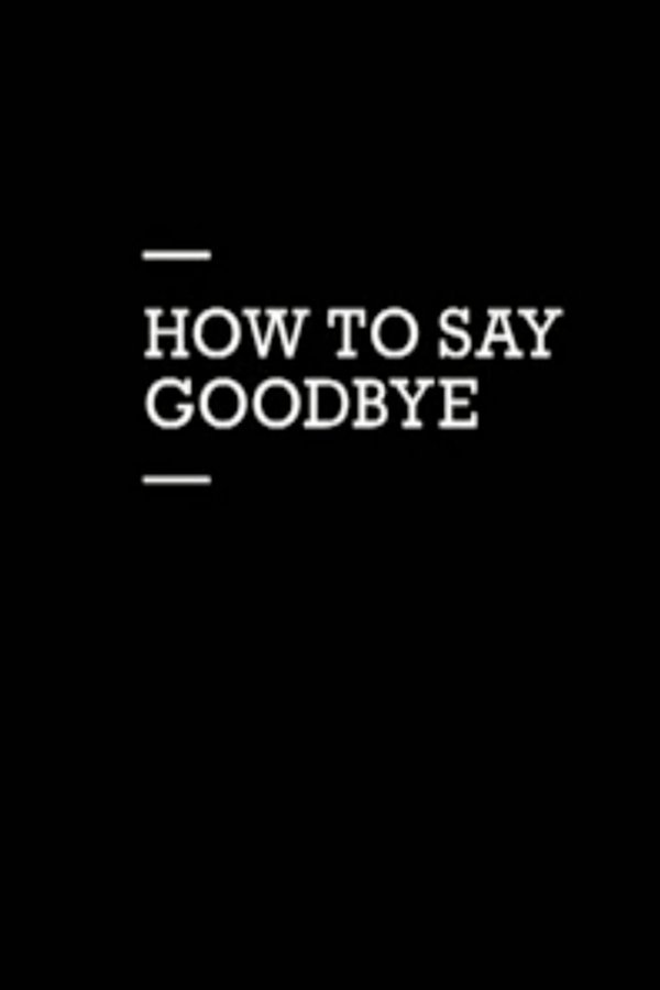 How To Say Goodbye