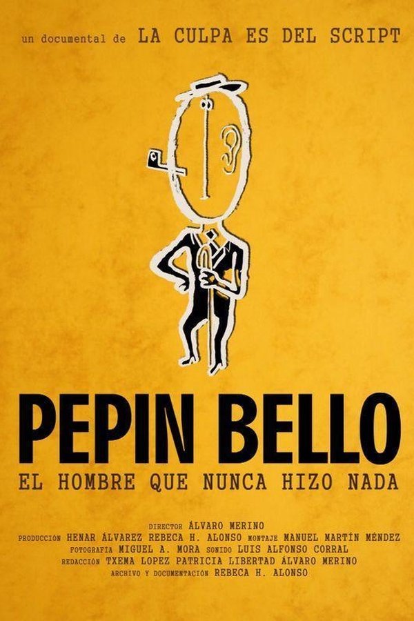 Pepín Bello, El Hombre Que Nunca Hizo Nada
