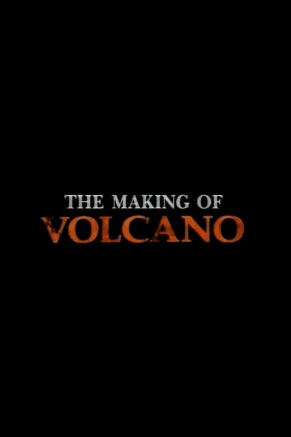 The Making Of Volcano
