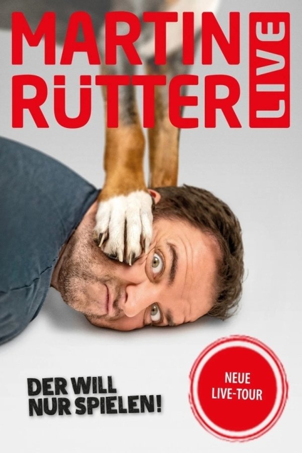 Martin Rütter Live! Der Will Nur Spielen