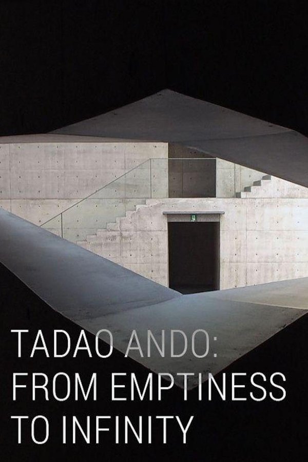 Tadao Ando: From Emptiness To Infinity