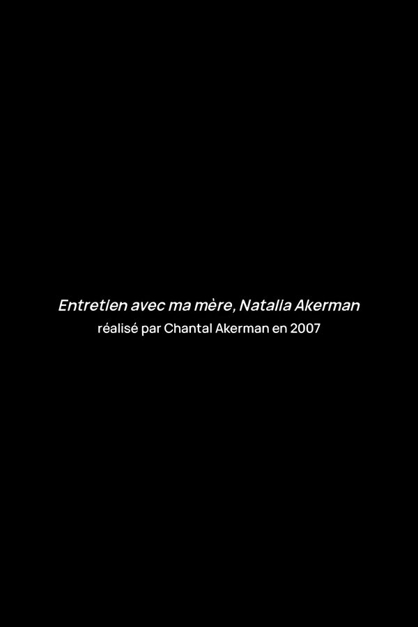 Entretien Avec Ma Mère, Natalia Akerman