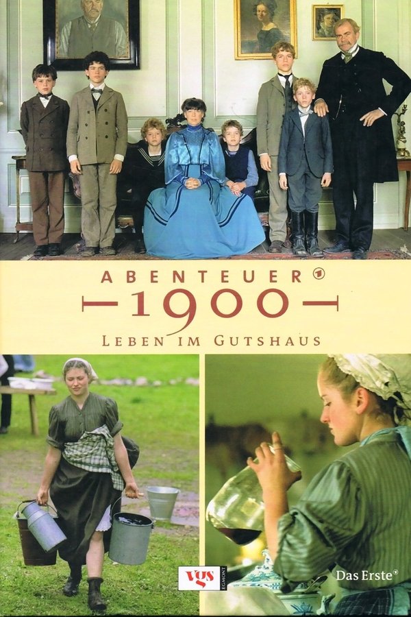 Abenteuer 1900 – Leben Im Gutshaus
