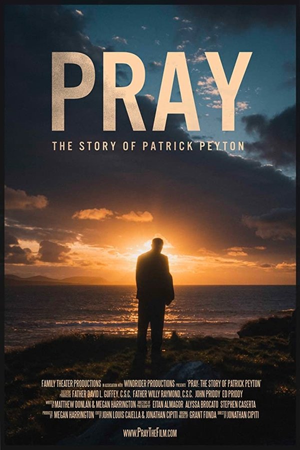 Pray: The Story Of Patrick Peyton
