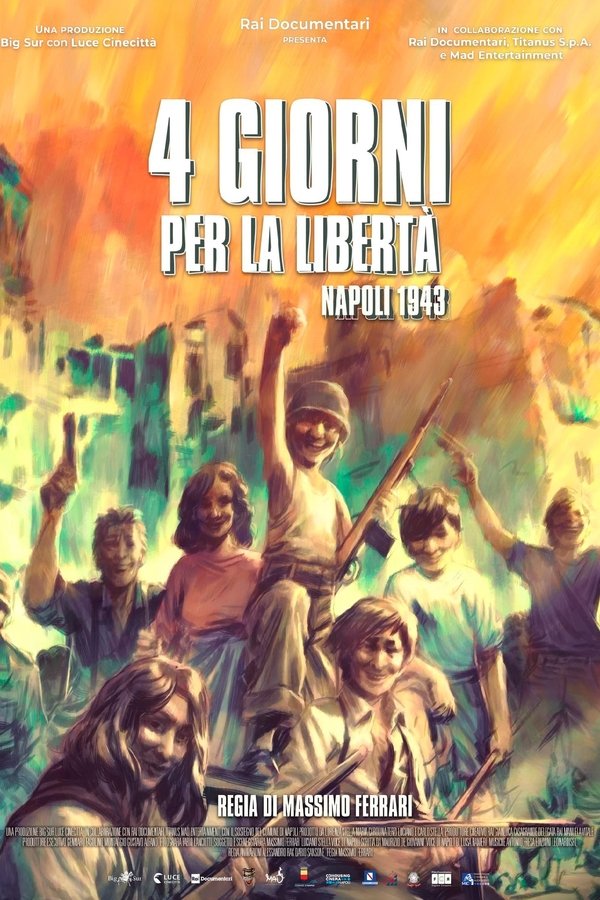 Quattro Giorni Per La Libertà - Napoli 1943