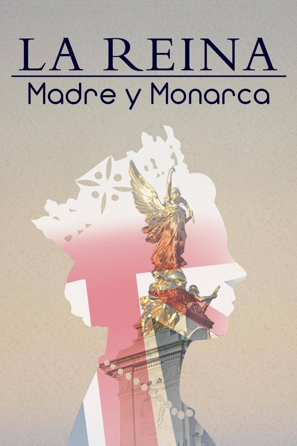 La Reina: Madre y Monarca