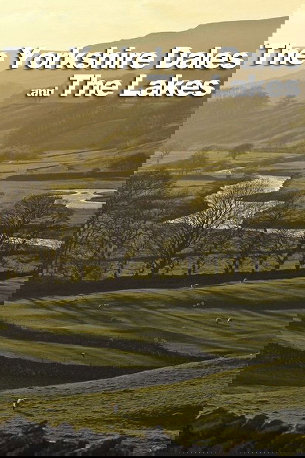 The Yorkshire Dales And The Lakes