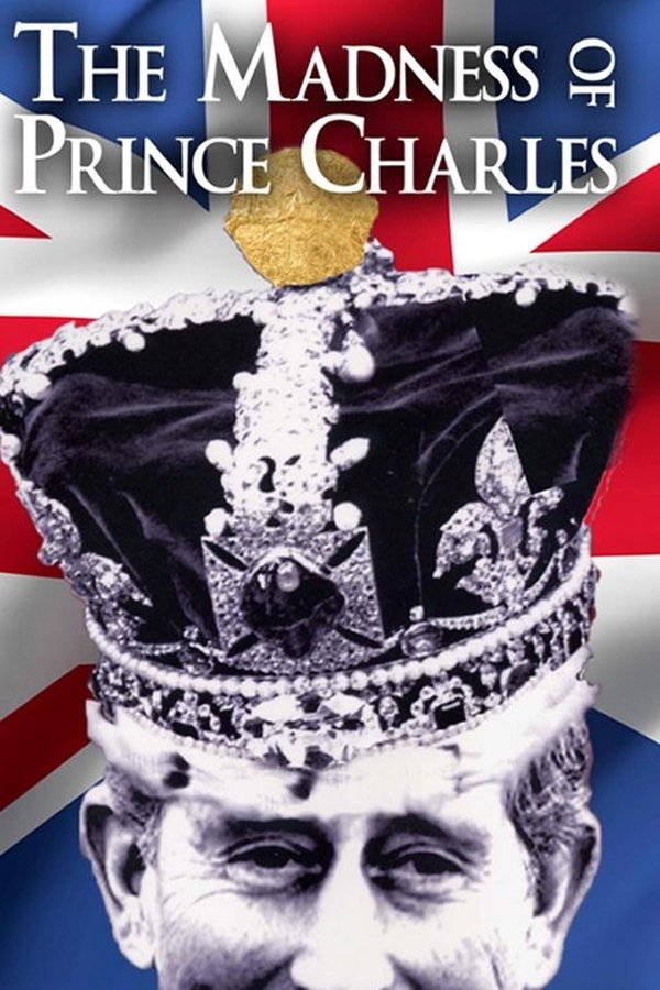 The Madness Of Prince Charles