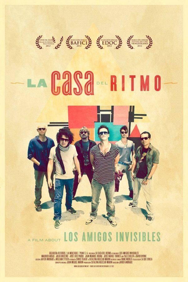 La Casa Del Ritmo: A Film About Los Amigos Invisibles