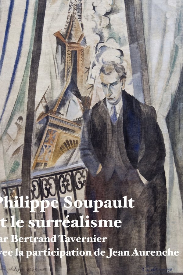 Philippe Soupault Et Le Surréalisme