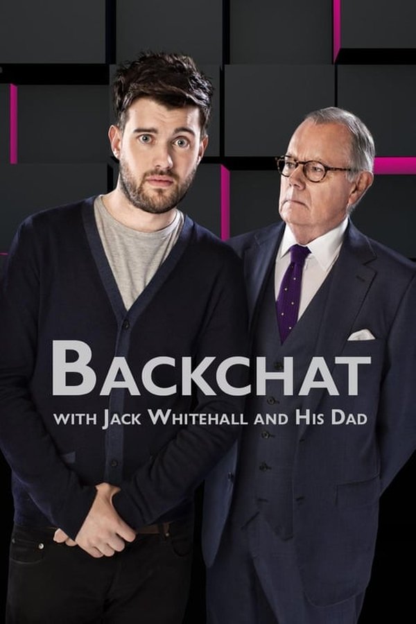 Backchat With Jack Whitehall And His Dad