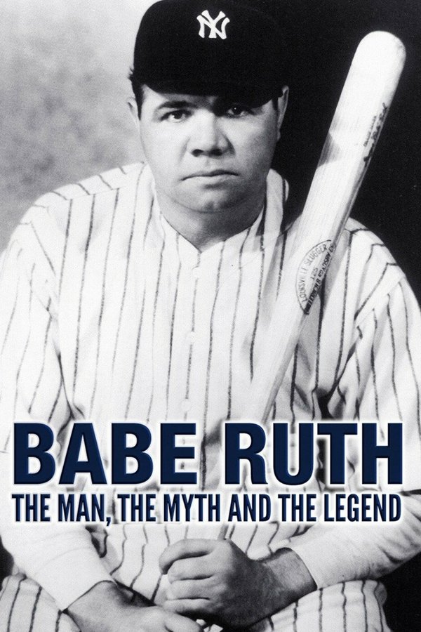 Babe Ruth: The Man, The Myth, The Legend