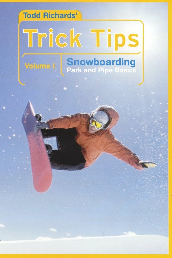 Todd Richards' Trick Tips, Vol. 1: Snowboarding - Park And Pipe Basics