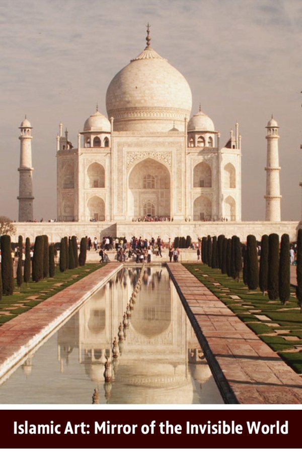 Islamic Art: Mirror Of The Invisible World