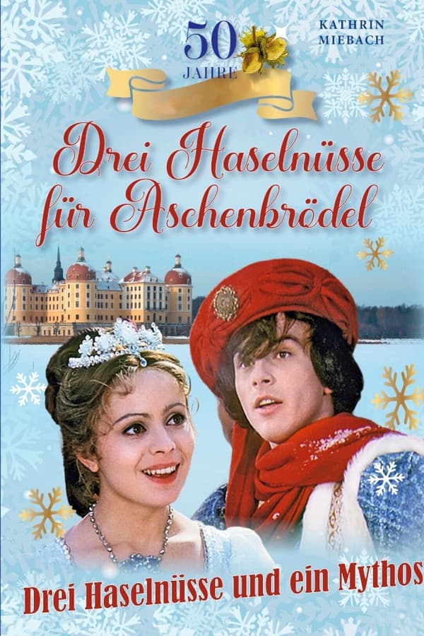 Drei Haselnüsse Und Ein Mythos - 50 Jahre Aschenbrödel