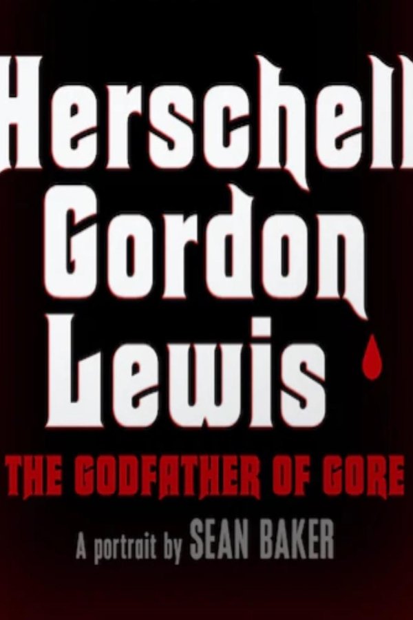 Herschell Gordon Lewis: The Godfather Of Gore