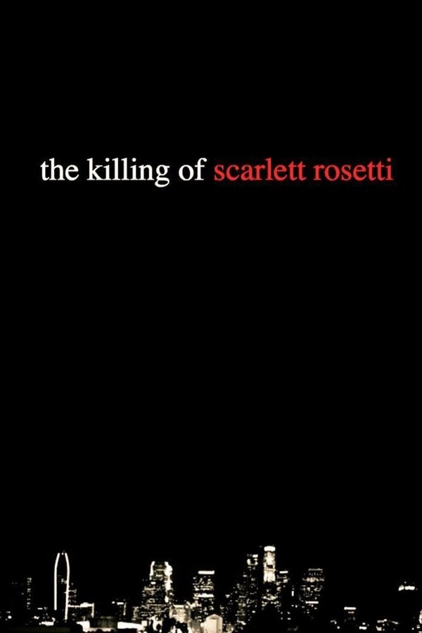 The Killing Of Scarlett Rosetti