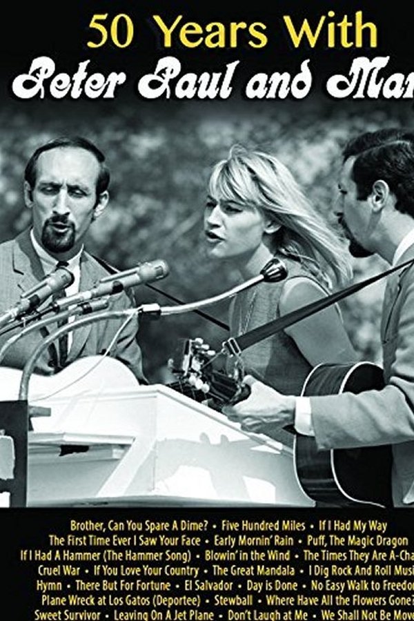 50 Years With Peter Paul And Mary