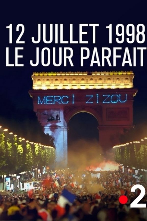 12 Juillet 1998, Le Jour Parfait