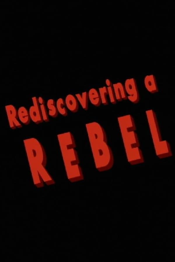 Rediscovering A Rebel