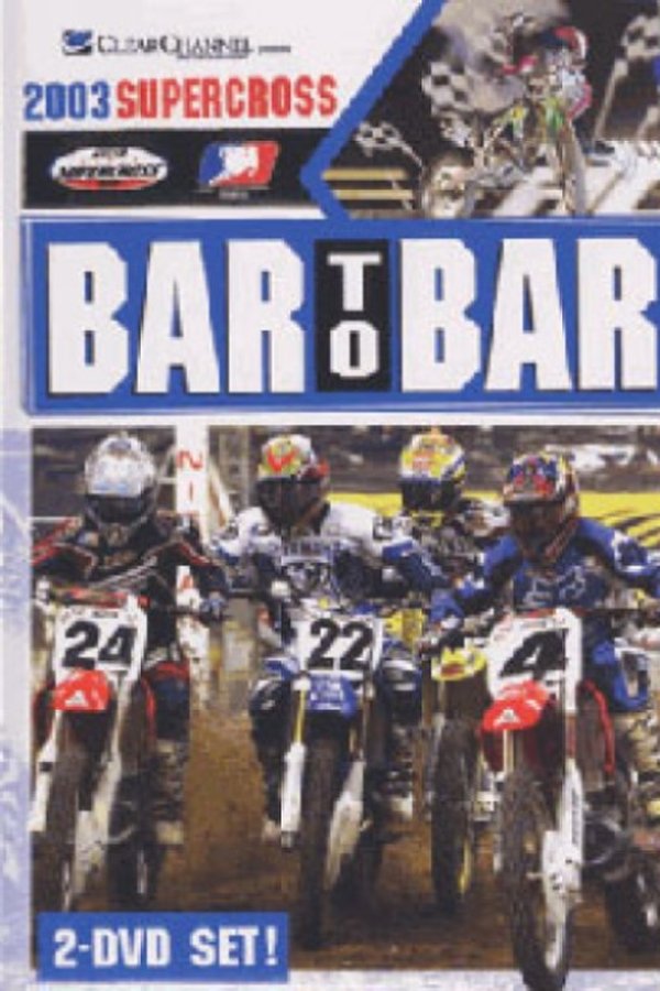 Bar To Bar Supercross 2003