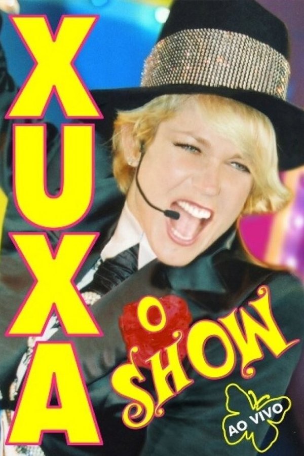 Xuxa: O Show - Ao Vivo