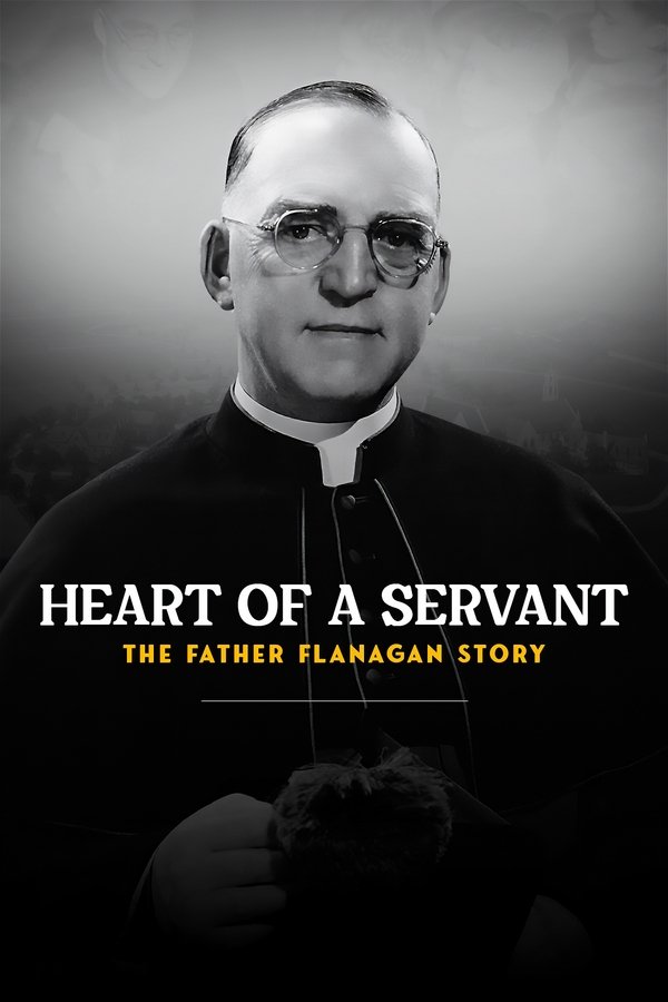 Heart Of A Servant: The Father Flanagan Story