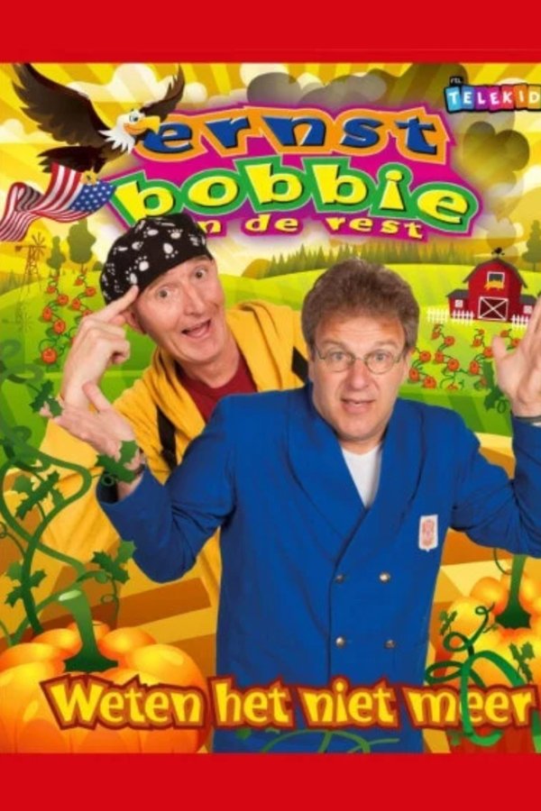 Ernst, Bobbie En De Rest: Ernst En Bobbie Weten Het Niet Meer