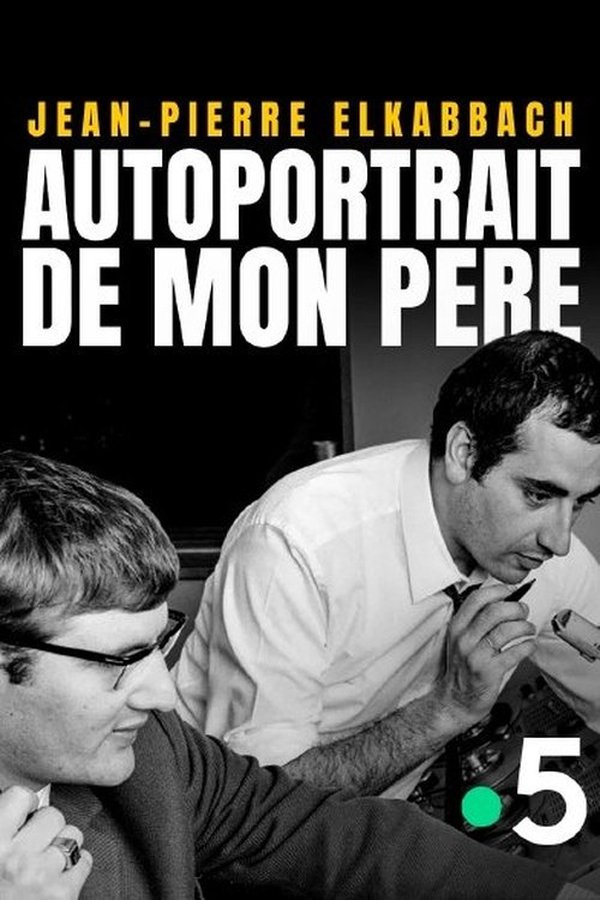 Jean-Pierre Elkabbach, Autoportrait De Mon Père