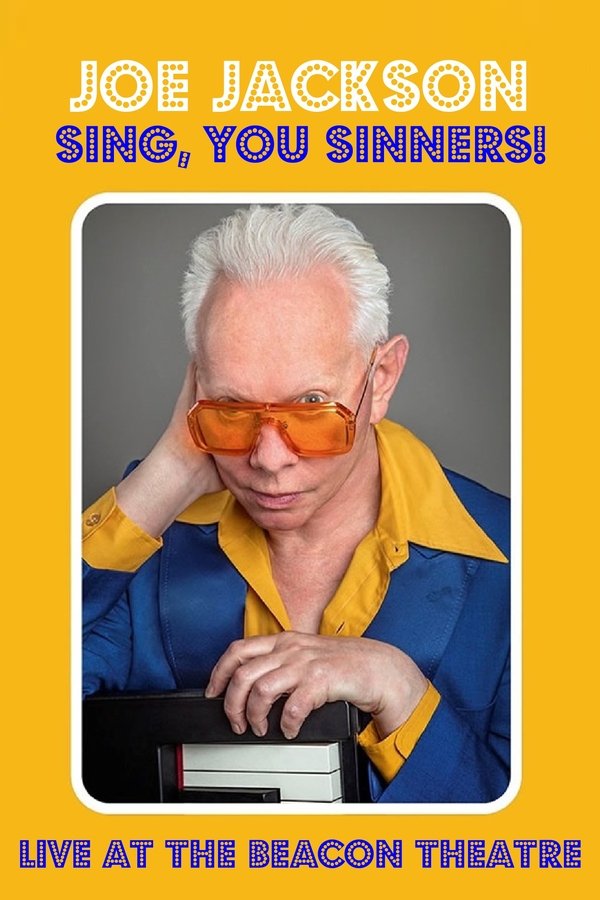 Joe Jackson: Sing, You Sinners! - Live At The Beacon Theatre