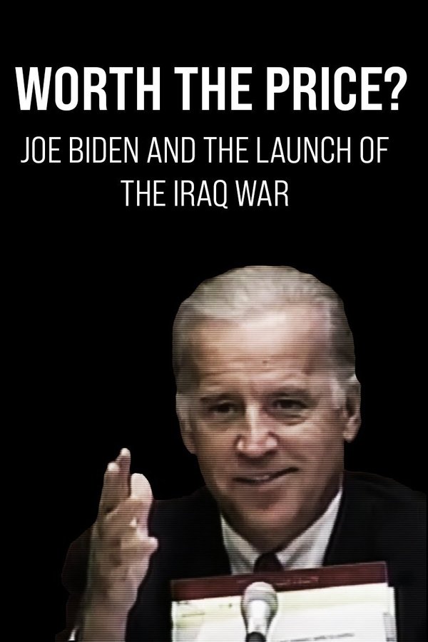 Worth The Price? Joe Biden And The Launch Of The Iraq War