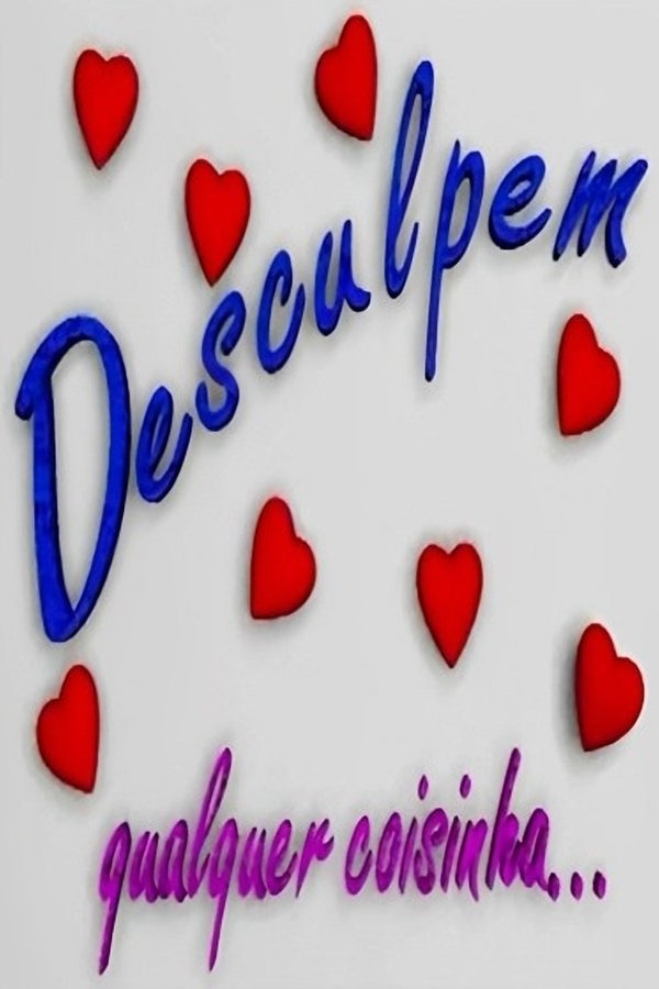 Desculpem Qualquer Coisinha
