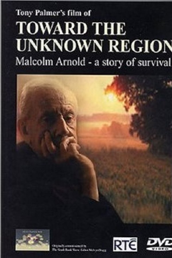 Toward The Unknown Region: Malcolm Arnold - A Story Of Survival