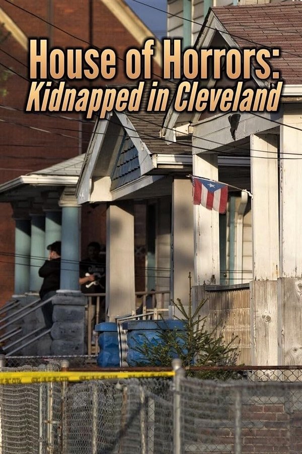 House Of Horrors: Kidnapped In Cleveland