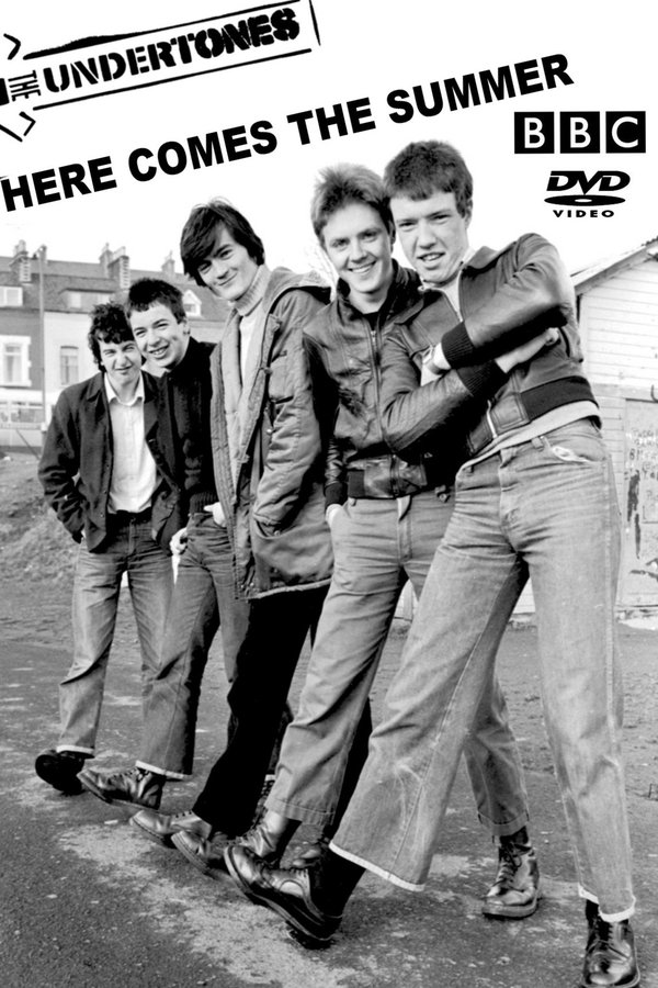 Here Comes The Summer: The Undertones Story