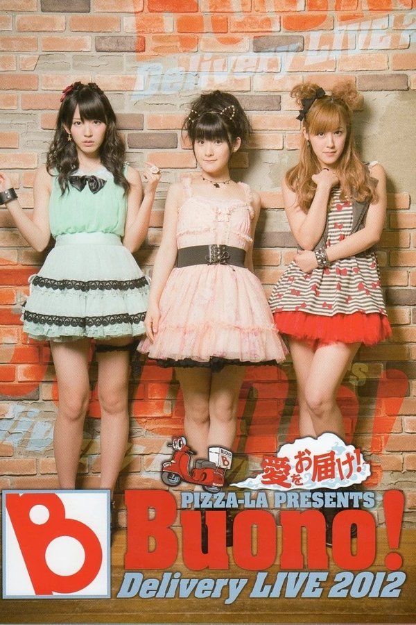 PIZZA-LA Presents Buono! Delivery LIVE 2012 〜愛をお届け！〜