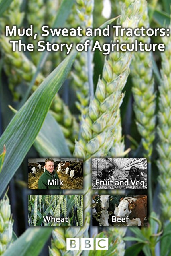 Mud Sweat And Tractors: The Story Of Agriculture
