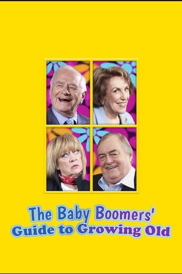 The Baby Boomers' Guide To Growing Old