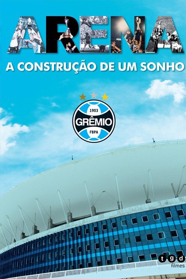 Arena - A Construção De Um Sonho