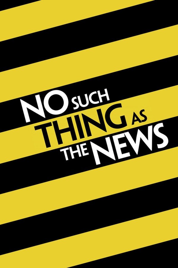 No Such Thing As The News
