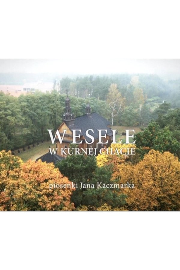 Wesele W Kurnej Chacie