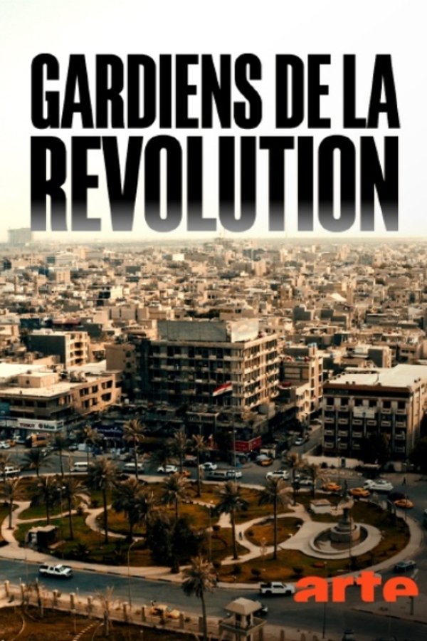 Gardiens De La Révolution. Les Maîtres De L’Iran