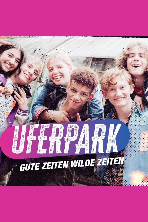Uferpark – Gute Zeiten, Wilde Zeiten