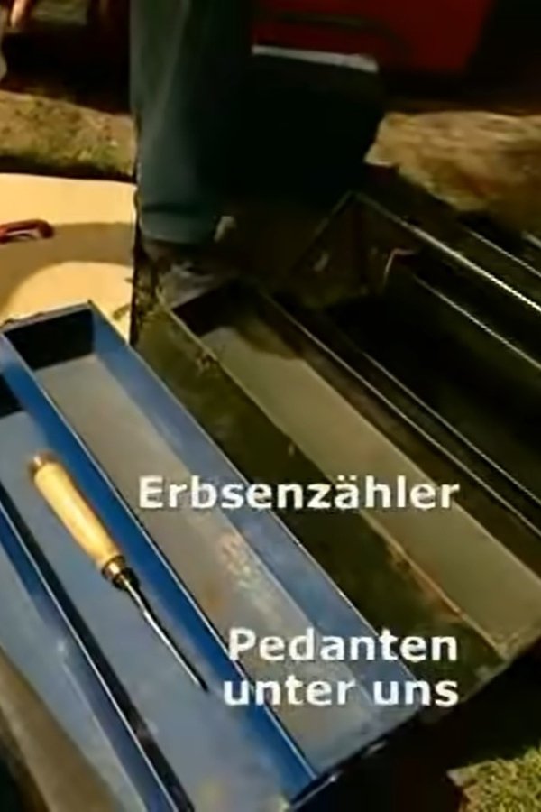 Erbsenzähler - Pedanten Unter Uns